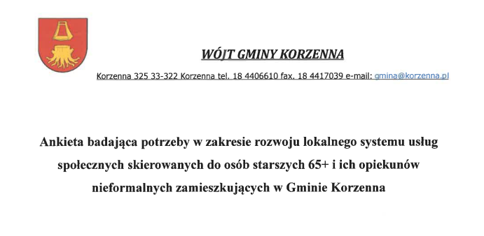 Ankieta badająca potrzeby w zakresie rozwoju lokalnego systemu usług społecznych skierowanych do osób starszych 65+ i ich opiekunów nieformalnych zamieszkujących w Gminie Korzenna .